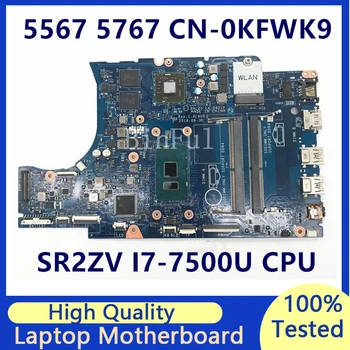 CN-0KFWK9 0KFWK9 KFWK9 Для Dell 5567 5767 Материнская плата ноутбука С процессором SR2ZV I7-7500U LA-D801P 216-0889018 100% Полностью Рабочая
