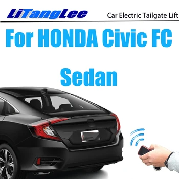 Для HONDA Civic FC Седан 2015 ~ 2021 LiTangLee Автомобильный Электрический Подъем Задних Ворот Багажника Система Помощи Задней Двери Дистанционное Управление